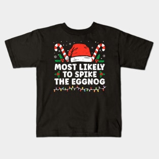 Most Likely To Spike The Eggnog Family Matching Christmas Kids T-Shirt